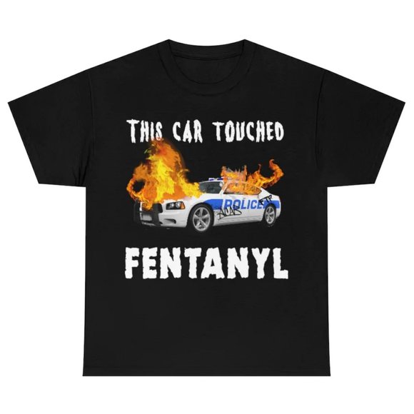 BC "This Car Touched Fentanyl" Unisex T-Shirt / Black M-2XL - Picture 1 of 2